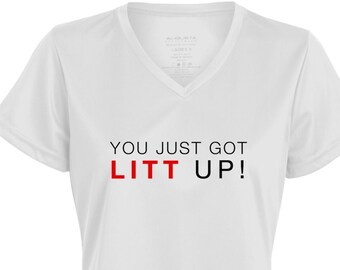 You Just Got Litt Up T-Shirt | Ladies’ Moisture-Wicking V-Neck Tee | Suits TV Show | Louis Litt | Harvey Specter | TV Quotes