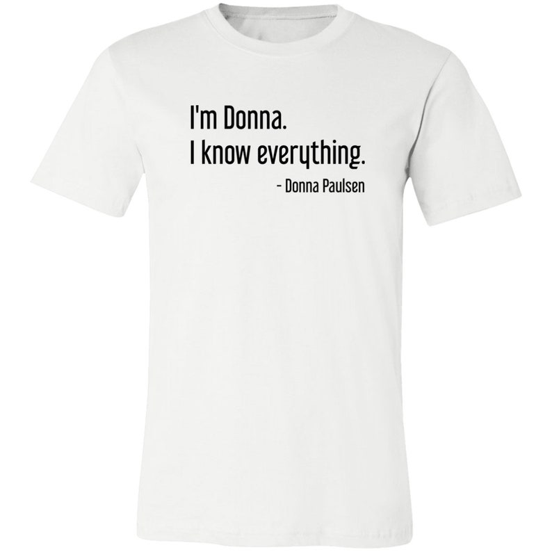 Donna Paulsen Quote T-Shirt Suits Fan Gift Unisex Tee Harvey Specter Louis Litt Law School Graduate Shirt Attorney Gift Lawyer Donna Quote White