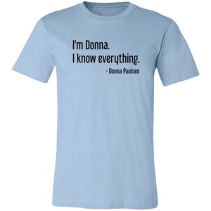 Donna Paulsen Quote T-Shirt Suits Fan Gift Unisex Tee Harvey Specter Louis Litt Law School Graduate Shirt Attorney Gift Lawyer Donna Quote Light Blue
