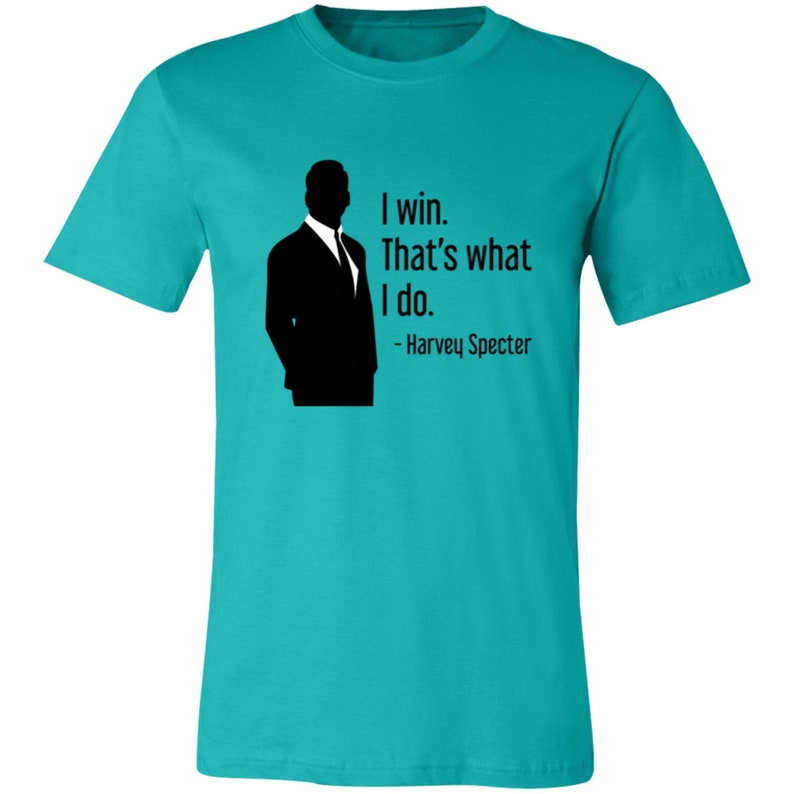 Harvey Specter Quote Unisex T-Shirt Suits Fan Gift You Just Got Litt Up Louis Litt Lawyer Tee Law School Graduate Shirt Attorney Gift Teal