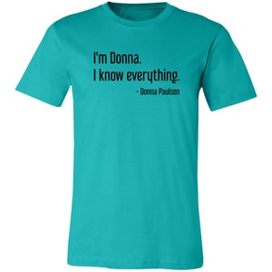 Donna Paulsen Quote T-Shirt Suits Fan Gift Unisex Tee Harvey Specter Louis Litt Law School Graduate Shirt Attorney Gift Lawyer Donna Quote Teal