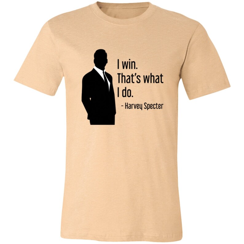 Harvey Specter Quote Unisex T-Shirt Suits Fan Gift You Just Got Litt Up Louis Litt Lawyer Tee Law School Graduate Shirt Attorney Gift Heather Sand Dune