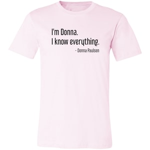Donna Paulsen Quote T-Shirt Suits Fan Gift Unisex Tee Harvey Specter Louis Litt Law School Graduate Shirt Attorney Gift Lawyer Donna Quote Soft Pink
