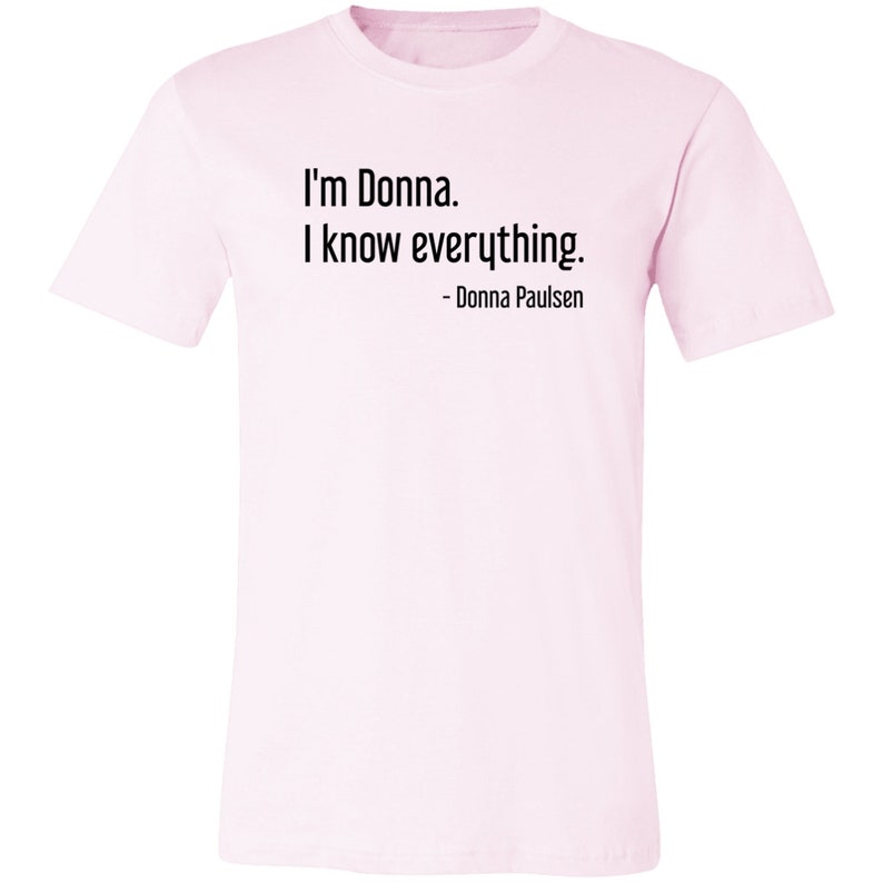 Donna Paulsen Quote T-Shirt Suits Fan Gift Unisex Tee Harvey Specter Louis Litt Law School Graduate Shirt Attorney Gift Lawyer Donna Quote Soft Pink