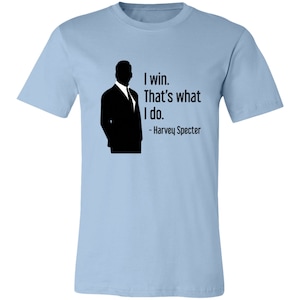 Harvey Specter Quote Unisex T-Shirt Suits Fan Gift You Just Got Litt Up Louis Litt Lawyer Tee Law School Graduate Shirt Attorney Gift Light Blue
