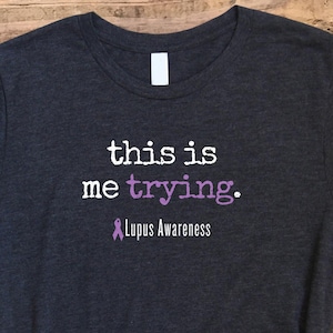 Lupus Shirt, This Is Me Trying Shirt, Lupus Awareness Shirt, Lupus Awareness, Distressed Lupus Shirt