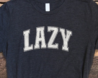 Lazy Shirt, Lazy Varsity College Shirt, Distressed Lazy Shirt, Funny Lazy Tee, Lazy Day Shirt, Homebody Tee
