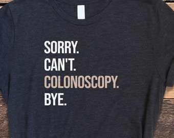 Colonoscopy Shirt, Funny Colonoscopy Shirt, Gastroenterology Shirt, Endoscopy Nurse Shirt, Gastroenterologist Shirt, Funny Colonoscopy Gift
