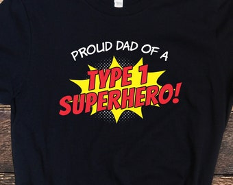 Diabetes Shirt, Proud Dad Of A Type 1 Superhero Shirt, Type 1 Diabetes Shirt, Family Support Shirt, T1D Tee