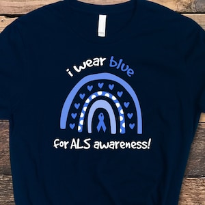 ALS Shirt, I Wear Blue For ALS Awareness, ALS Awareness Shirt, als Awareness
