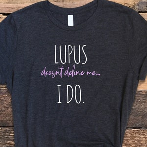 Lupus Shirt, Lupus Does Not Define Me Shirt, Lupus Awareness Shirt, Lupus Support Tee, SLE Shirt, Lupus Tee