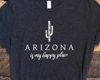 Arizona Is My Happy Place, Super Soft Bella Canvas T-Shirt, Arizona Shirt,  Distressed Arizona Shirt, Arizona Tee, AZ, Arizona Gift