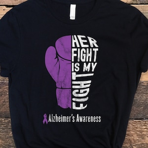 Alzheimer's Shirt, Her Fight Is My Fight Shirt, Alzheimer's Awareness Shirt, ALZ Awareness, Distressed ALZ Shirt
