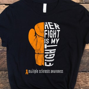 MS Shirt, Her Fight Is My Fight Shirt, Distressed Multiple Sclerosis Awareness Shirt, MS Awareness