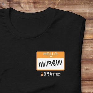 CRPS Shirt, CRPS Awareness, CRPS Awareness Shirt, Complex Regional Pain Syndrome Shirt, Hello I&#39;m In Pain, Crps Warrior Shirt, Crps Gift