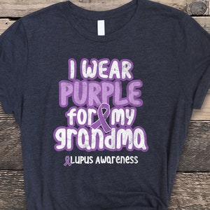 Lupus Shirt, I Wear Purple For My Grandma, Lupus Awareness Shirt, Lupus Support Tee, SLE Shirt, Lupus Tee