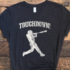 Touchdown Funny Distressed Baseball Football Shirt, Sarcastic Sports Tee, Gift For Sports Fan