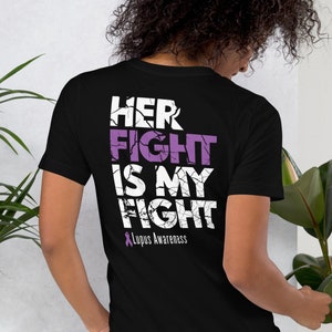 Lupus Shirt, Her Fight Is My Fight Shirt, Lupus Awareness Shirt, Lupus Awareness, Distressed Lupus Shirt, Lupus Tee