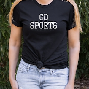 Go Sports Shirt, Funny Sports Shirt, Distressed Shirt, Go Sports Tee, Go Sports T-shirt