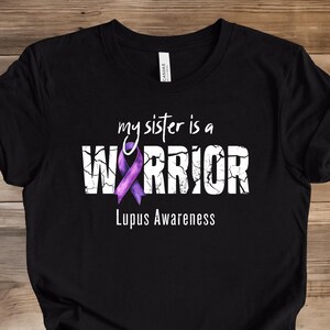 Lupus Shirt, My Sister Is A Warrior, Bella Canvas T-Shirt, Lupus Awareness Shirt, Lupus Support Tee, SLE Shirt, Lupus Tee