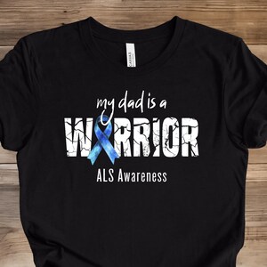 ALS Shirt, ALS Warrior, Bella Canvas T-Shirt, ALS Dad Shirt, Als Awareness Shirt, Als Support Tee, Als, Als Tee, Als Gift