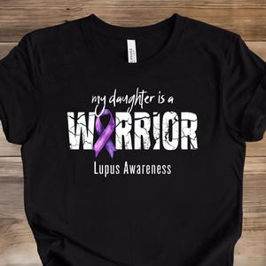 Lupus Shirt, My Daughter Is A Warrior, Bella Canvas T-Shirt, Lupus Awareness Shirt, Lupus Support Tee, SLE Shirt, Lupus Tee