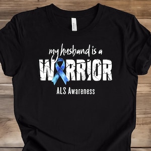 ALS Awareness T-Shirt: My Husband Is A Warrior, ALS Support Tee