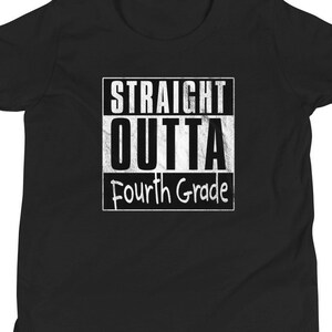 Straight Outta Fourth Grade Shirt, Youth T-Shirt, Funny End Of Year School Shirt, 4th Grade Graduation Tee