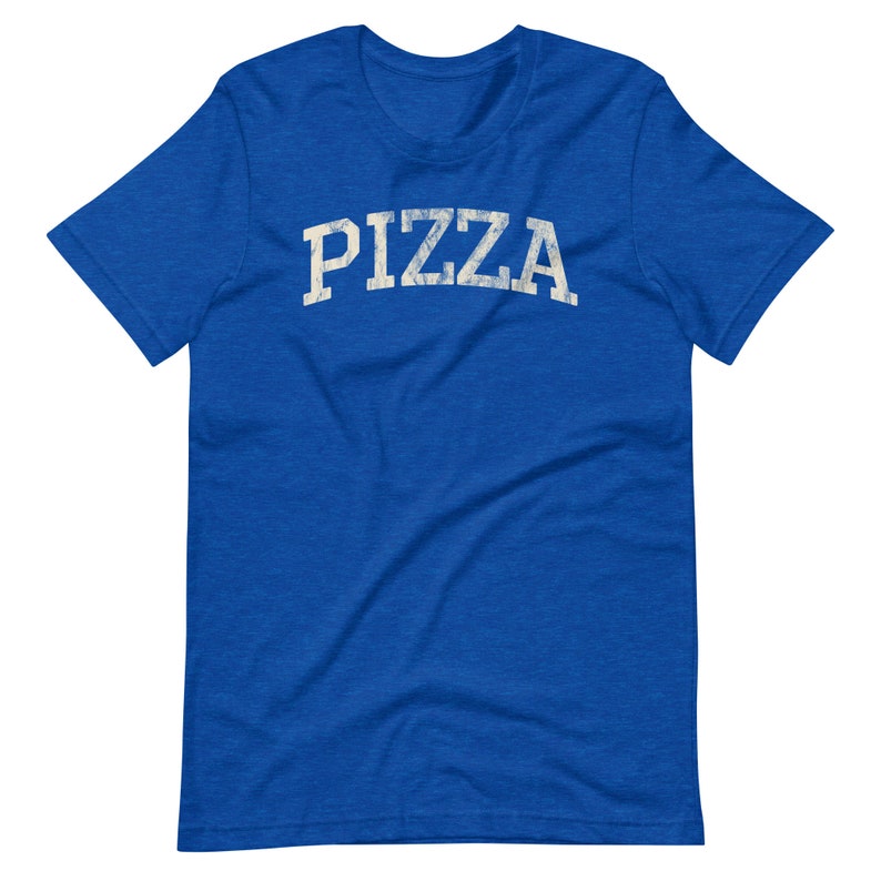 PIZZA, Distressed Funny T-Shirt, Super Soft Bella Canvas Unisex Short Sleeve T-Shirt, Varsity Shirt, Great Gift Idea For Pizza Lovers Heather True Royal