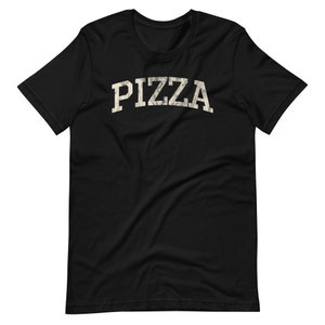 PIZZA, Distressed Funny T-Shirt, Super Soft Bella Canvas Unisex Short Sleeve T-Shirt, Varsity Shirt, Great Gift Idea For Pizza Lovers Black
