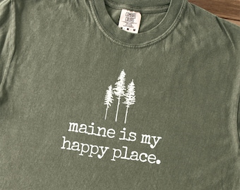 Maine Is My Happy Place, Comfort Colors Maine Tee, Maine Shirt, Minimalist Maine Shirt, Maine Tee, ME Shirt, Maine Travel Shirt