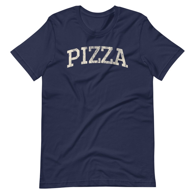 PIZZA, Distressed Funny T-Shirt, Super Soft Bella Canvas Unisex Short Sleeve T-Shirt, Varsity Shirt, Great Gift Idea For Pizza Lovers Navy