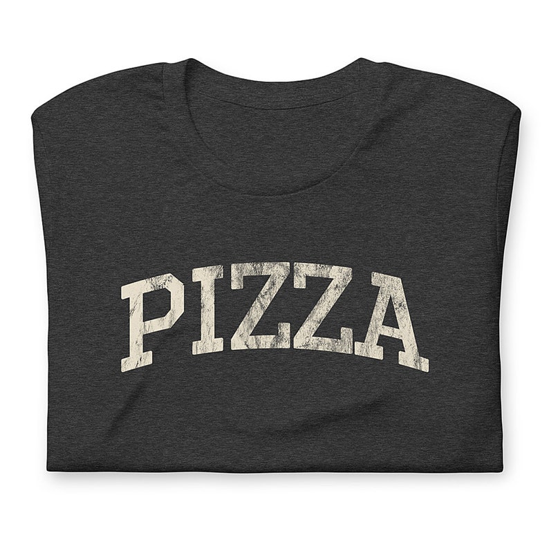 PIZZA, Distressed Funny T-Shirt, Super Soft Bella Canvas Unisex Short Sleeve T-Shirt, Varsity Shirt, Great Gift Idea For Pizza Lovers image 1