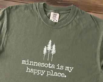 Minnesota Shirt, Minnesota Is My Happy Place, Comfort Colors Minnesota Tee, Cute Minnesota Shirt, Minnesota Tee, MN, Minnesota Gift