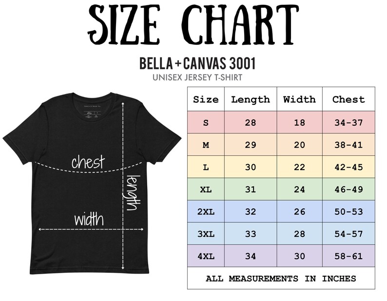 May include: Size chart for Bella + Canvas 3001 unisex jersey t-shirt. The chart shows measurements in inches for length, width, and chest for sizes S through 4XL.