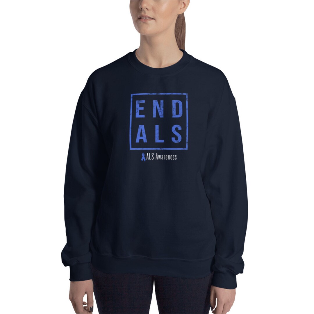 ALS Shirt, End ALS Sweatshirt, ALS Awareness Sweatshirt, Als Awareness ...