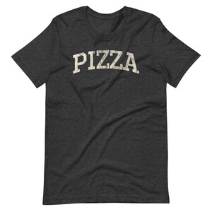 PIZZA, Distressed Funny T-Shirt, Super Soft Bella Canvas Unisex Short Sleeve T-Shirt, Varsity Shirt, Great Gift Idea For Pizza Lovers Dark Grey Heather