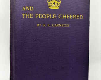 And The People Cheered von R.K Carnegie Hardcover Buch - 1940