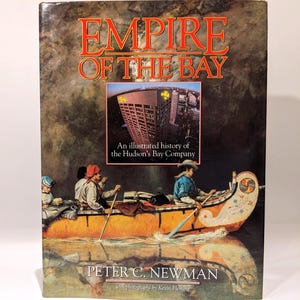 Livre de table basse vintage Hudson Bay w. Carte - « Empire of the Bay » par Peter C. Newman 1989 - Grand format Histoire Canada Patrimoine canadien