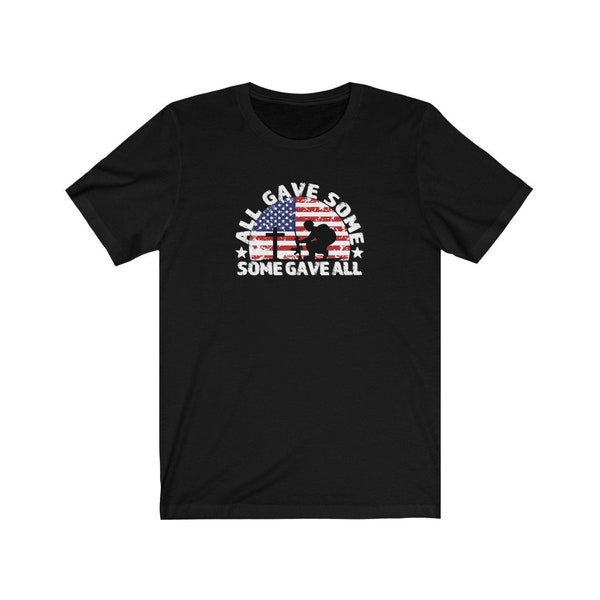 All Gave Some, Some Gave All, Memorial Day T-shirt, Veterans Day shirt, Birthday Gift, War shirt, Hero Shirt, V6