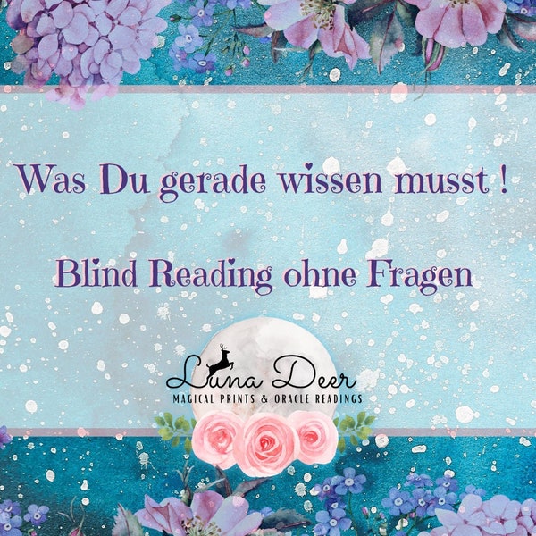 Kartenlegung "Was Du gerade wissen musst "| Blind Reading  / ohne Fragen /  in deutsch