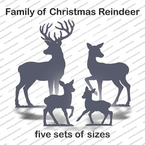 May include: A silhouette image of a family of Christmas reindeer in various sizes. The text "Family of Christmas Reindeer" is at the top, and "five sets of sizes" is at the bottom. The reindeer are in a dark gray color.