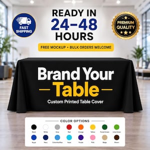 May include: A black rectangular table cover featuring the white and yellow text Brand Your Table Custom Printed Table Cover. Above the table, text reads READY IN 24-48 HOURS. A color options chart displays sixteen circular color swatches.