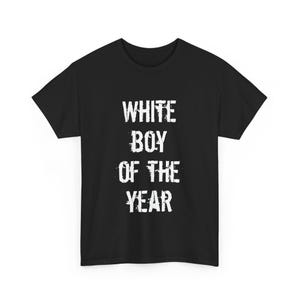 White Boy Of The Year Shirt, Funny Shirt, Unisex Shirt, Gift For Him Gift For Her, Top Menswear Streetwear Crewneck Shortsleeve