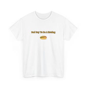 It&#39;s a Bad Day to be a Hotdog Shirt, Funny Meme Shirt, Trendy Funny Shirt, Funny Hot Dog Shirt