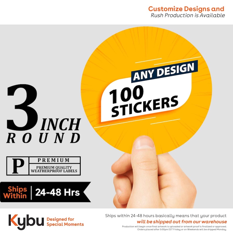 May include: A yellow circle with the text "ANY DESIGN" and "100 STICKERS" in white. The circle is 3 inches in diameter and is held by a hand. The text "3 INCH ROUND" is in black text below the circle. The text "Ships Within 24-48 Hrs" is in black text below the circle.
