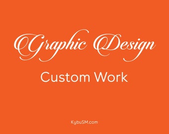 Custom Graphic Design Work