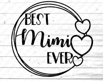 Best Mimi Ever SVG - Happy Mother's day SVG - Gift Ideas for Mom Grandma or Mimi SVG - Mum svg - Circle with hearts png - a Mimi is a Gift