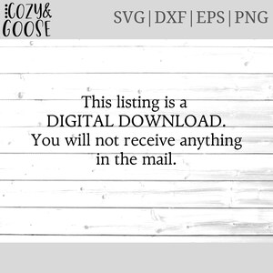 May include: Text on a white woodgrain background that reads "This listing is a DIGITAL DOWNLOAD. You will not receive anything in the mail."