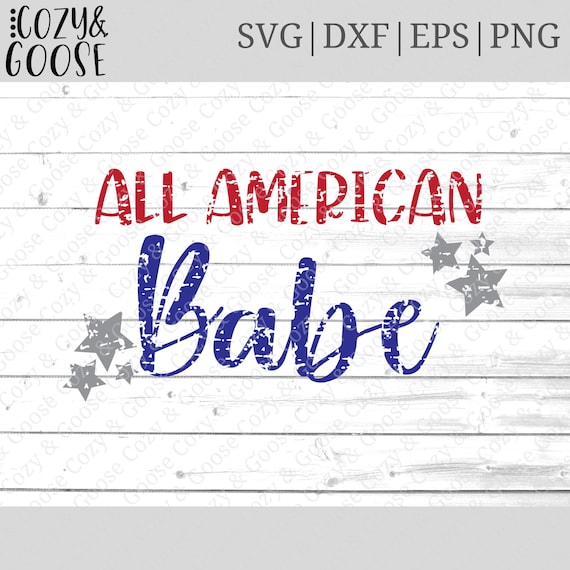 All American Babe SVG - Independence Day SVG - Fourth of July SVG -  4th of July Svg - Lady Liberty - Red White Blue -Digital Download